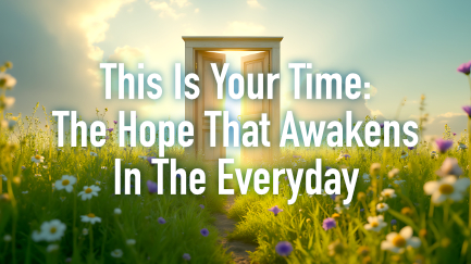 This Is Your Time